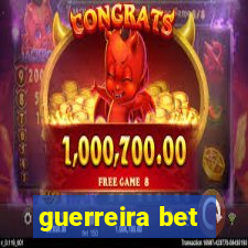 guerreira bet